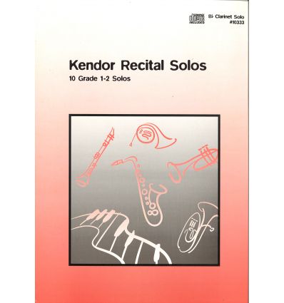 Kendor Recital Solos,10 Grade 1-2. Clarinet Part+C...