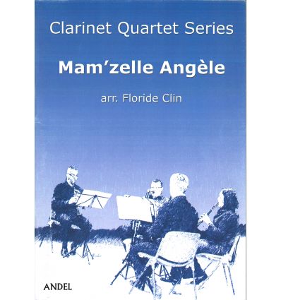Mam'zelle Angèle (arr. 4 clarinettes, 3 sib et bas...