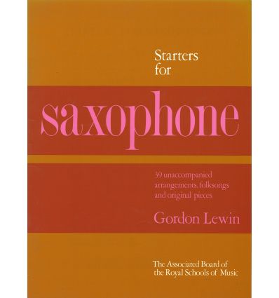 Starters for saxophone : 39 unaccomp. arr., Folkso...