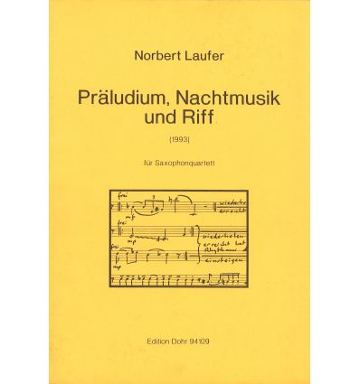 Praeludium, Nachtmusik und Riff (1993) 4 sax SATB ...