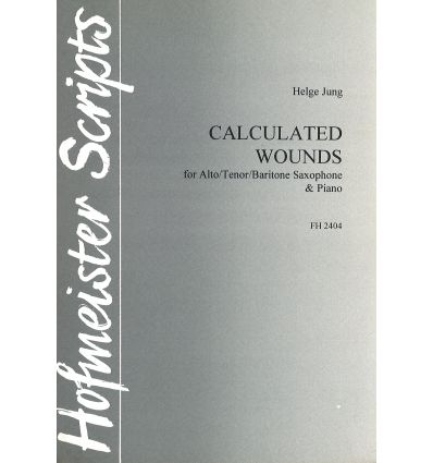 Calculated wounds, For alto/Ten/Bar. Sax & piano (...