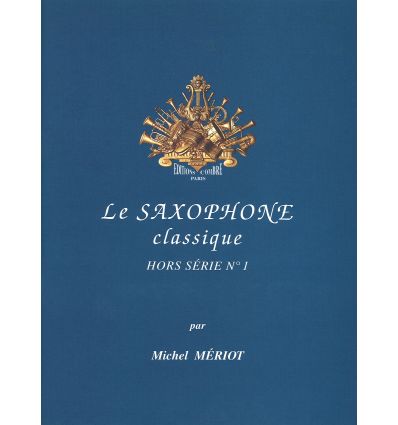 Saxophone classique. Hors série n°1. 15 pièces faciles (Brahms Rossini Schumann Beethoven Campra bizet ...