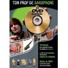 Ton prof de saxophone avec DVD inclus