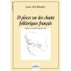10 Pièces sur des chants folkloriques français (4 ...