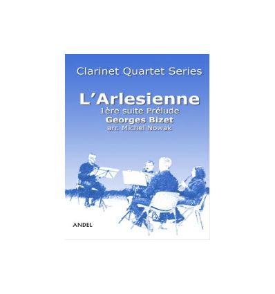 Prelude de l'Arlesienne, arr. pour quatuor de clar...