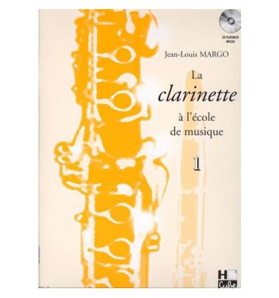 La clarinette à l'Ecole de musique 1 version cl.ut+CD. 2007