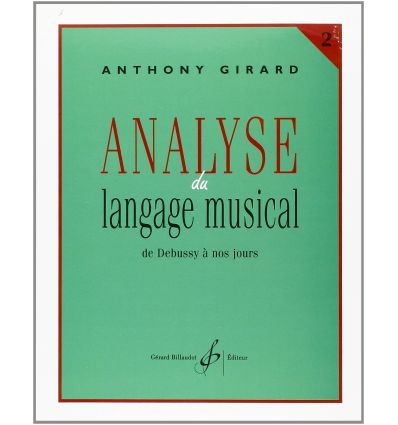 Analyse Du Langage Musical Volume 2 : De Debussy A Nos Jours