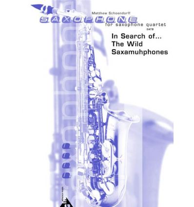 In search of...the wild saxamuhphones (4 sax SATB ...