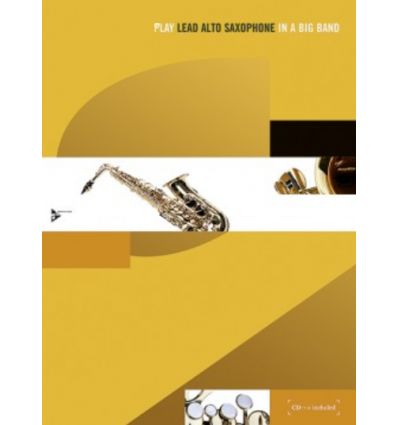 How to play Lead alto saxophone in a Big Band. Boo...