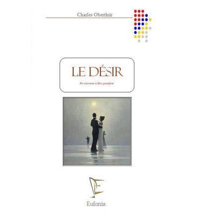 Le désir, op.65 (clarinetto e pianoforte) ed. Eufo...