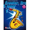 Ecouter, Lire, Jouer 1 : sax alto +CD (De Haske) P...