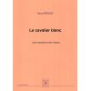 Le cavalier blanc (sax alto ou ténor et piano) CMF...