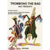 Trombono the bad (Fl cl tp tb piano)(Facile)