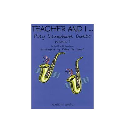 Teacher and I..play sax duets vol.1 : 30 easy duet...
