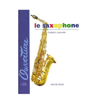 Le saxophone : Méthode 1er cycle vol.1 (Van de Velde)