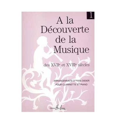 A la découverte de la musique des XVII° et XVIII° siècles Vol.1