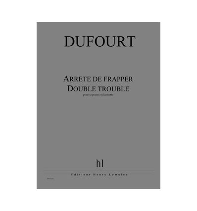 Arrête de frapper / Double trouble (soprano et clarinette) s...
