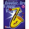 Ecouter, Lire & Jouer 1 : sax tenor +CD (De Haske)...