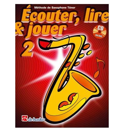 Ecouter, Lire & Jouer 2 : sax tenor +CD (De Haske)...