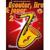 Ecouter, Lire & Jouer 2 : sax tenor +CD (De Haske)...