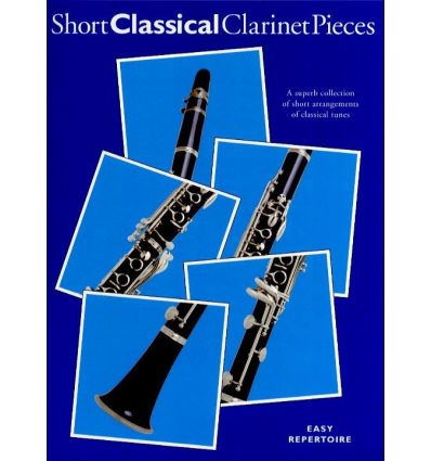 Short Classical Clarinet Pieces (cl & pno): Mozart...