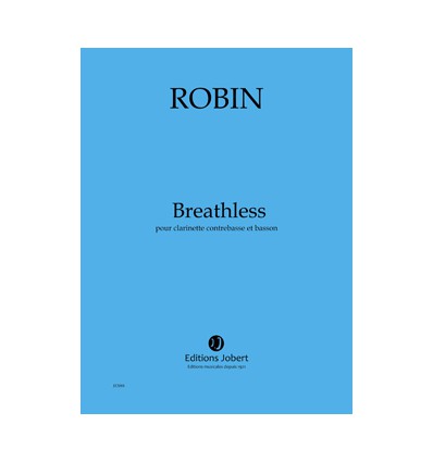 Breathless, duo clar. contrebasse et basson, publ. 2011. Score A3