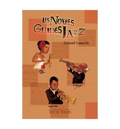Les Notes guides du jazz, livre: hist., évol., caractéristiques musicales,musiciens-phares, courants PP
